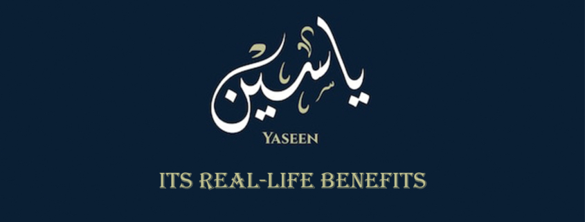 Surah Yaseen and Its Real Life Benefits
