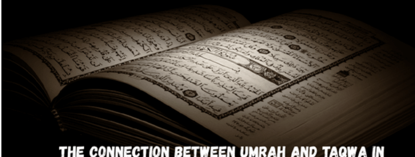 The Connection between Umrah and Taqwa in Quran o Sunnat